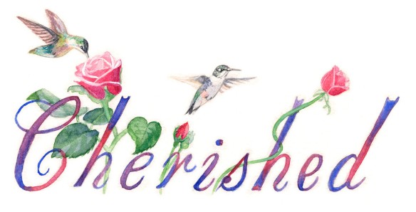 Watercolor painting of the word Cherished, adorned with flowers and hummingbirds